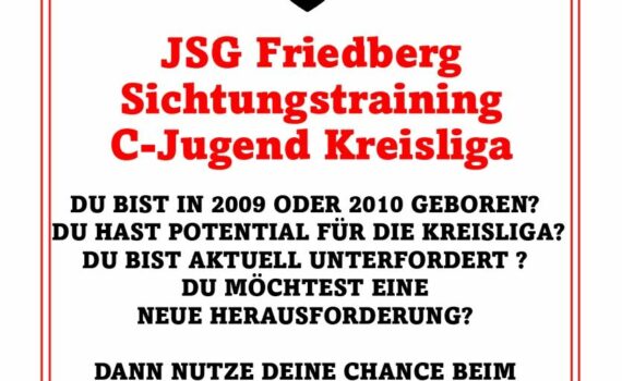 JSG Friedberg 
Sichtungstraining
C-Jugend Kreisliga

Du bist in 2009 oder 201...